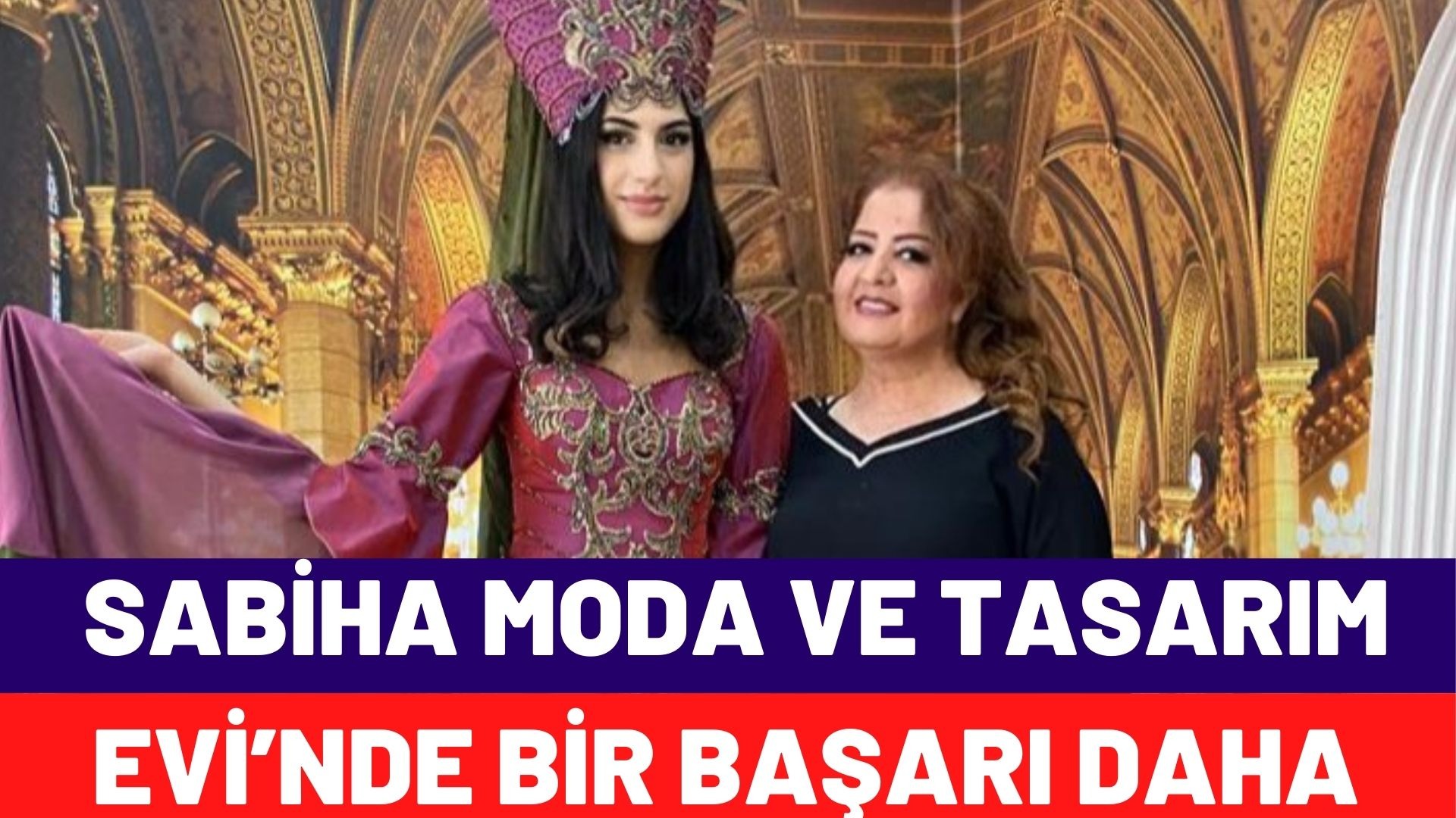 SABİHA MODA VE TASARIM EVİ’NDE BİR BAŞARI DAHA 