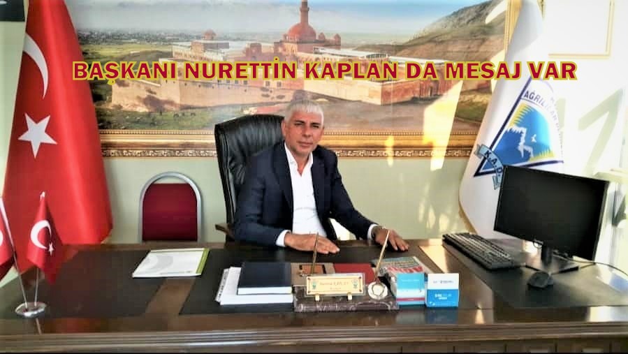 BAŞKANI NURETTİN KAPLAN DA MESAJ VAR