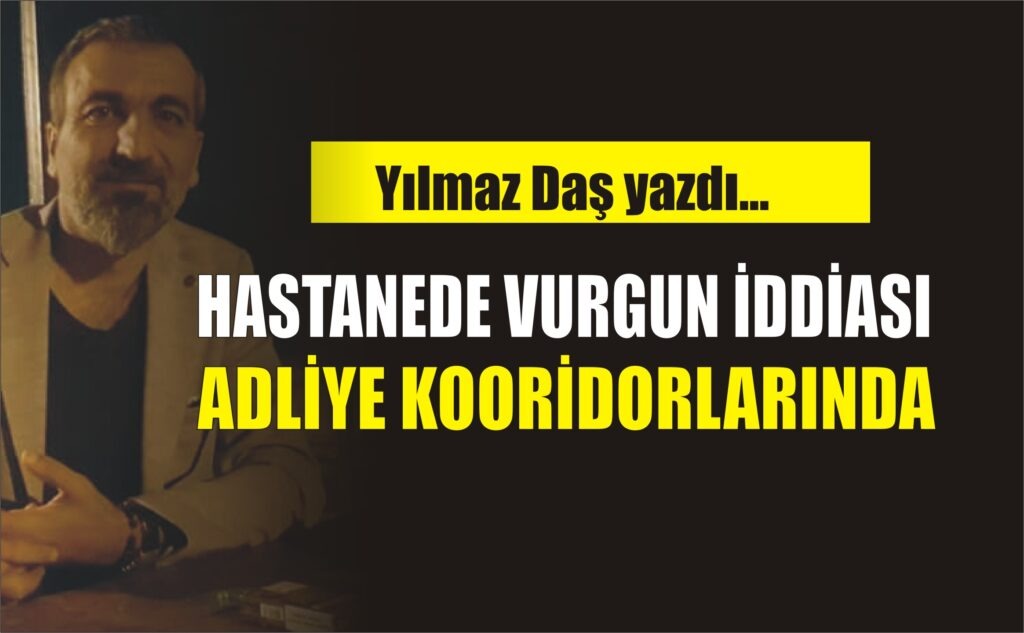 HASTANEDE VURGUN İDDİASI