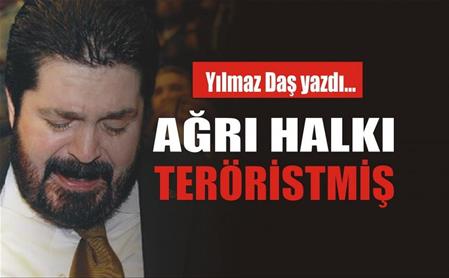 YILMAZ DAŞ YAZDI, ‘AĞRI HALKI TERÖRİSTMİŞ’