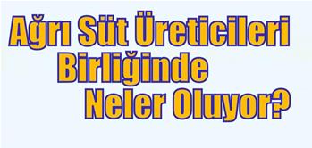 Ağrı Süt Üreticileri Birliğinde Neler Oluyor?